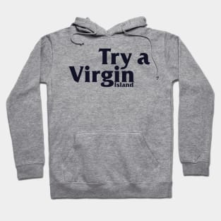 Try a Virgin Island - Vintage Retro Travel Hoodie